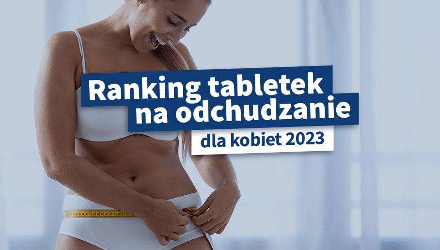 Ranking tabletek na odchudzanie dla kobiet 2023